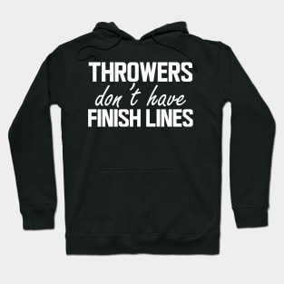 Throwers don't have finish line w Hoodie